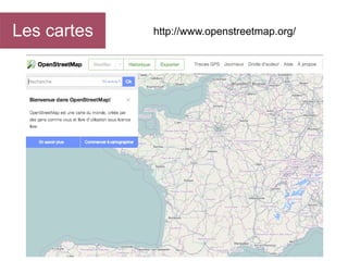 Les cartes

http://www.openstreetmap.org/

 