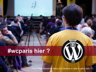 #wcparis hier ?
Photo flickr Benjamin Niess (On l'enlève si cela te gêne hein ^^)

 