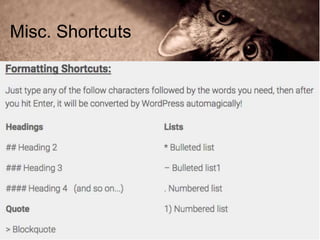Misc. Shortcuts
 