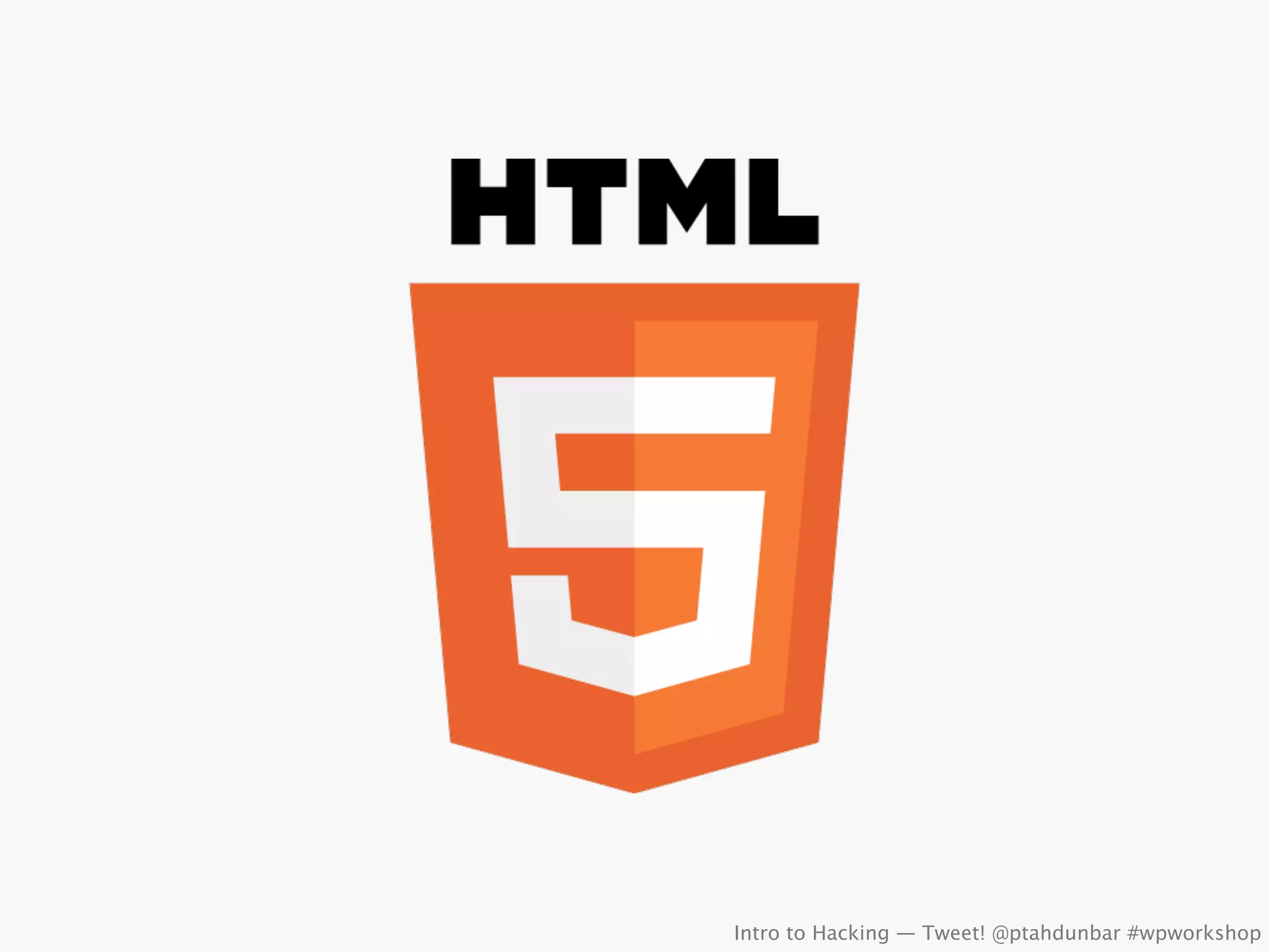 Intro to Hacking — Tweet! @ptahdunbar #wpworkshop
 