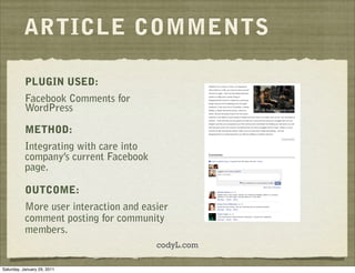 ARTICLE COMMENTS

           PLUGIN USED:
           Facebook Comments for
           WordPress

           METHOD:
      ...