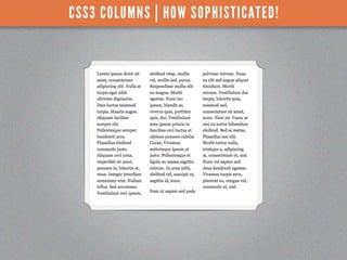 CSS3 COLUMNS | HOW SOPHISTICATED!
 