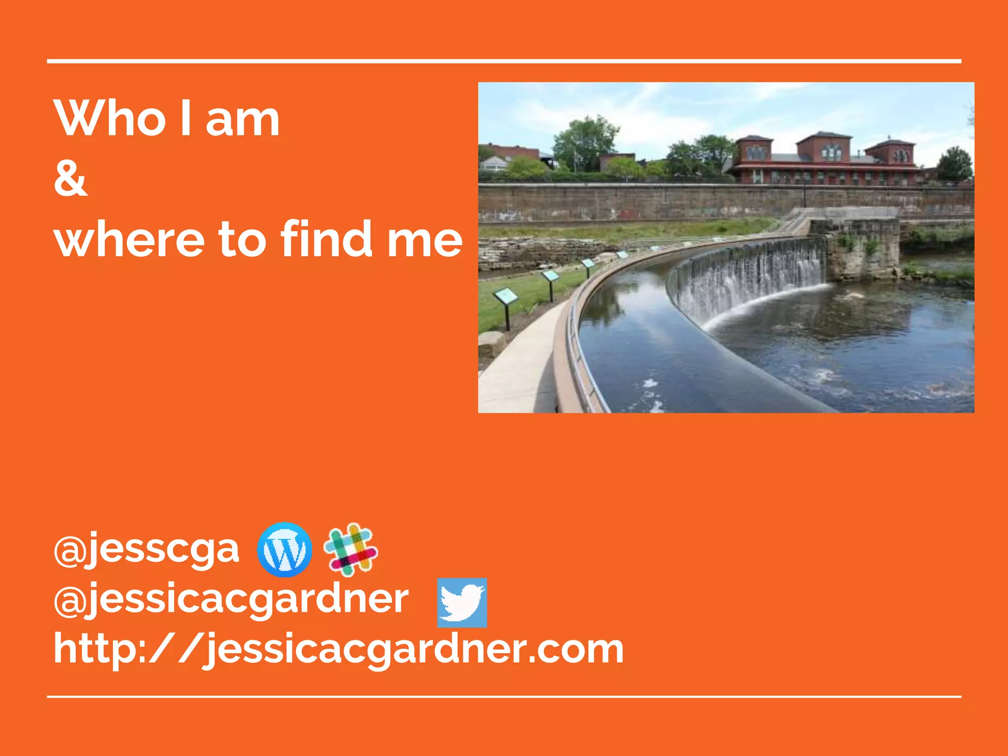 @jesscga
@jessicacgardner
http://jessicacgardner.com
Who I am
&
where to find me
 