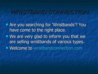 WRISTBAND CONNECTION ,[object Object],[object Object],[object Object]