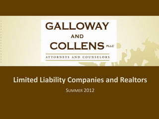 Limited Liability Companies and Realtors
               SUMMER 2012
 
