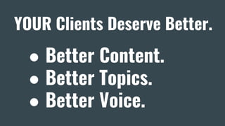 Creating Content in Your Client's Voice | WCRaleigh Slide 7