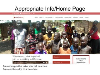 Appropriate Info/Home Page
Do use images that drive your call to action.
Do make the call(s) to action clear.
 