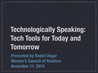 Women's Council of Realtors Presentation ~ Technologically Speaking: Tech Tools for Today and Tomorrow	