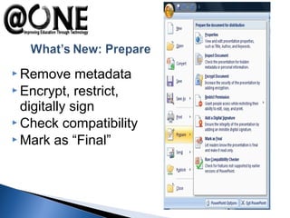  Remove metadata
 Encrypt, restrict,
digitally sign
 Check compatibility
 Mark as “Final”
 