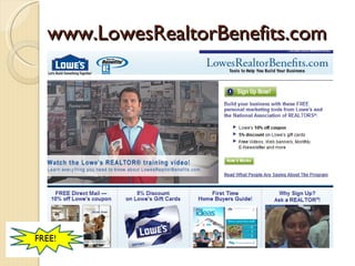 www.LowesRealtorBenefits.com
 