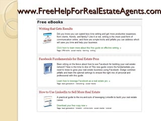 www.FreeHelpForRealEstateAgents.com
 