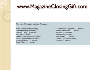 www.MagazineClosingGift.com
 