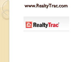 www.RealtyTrac.com
 