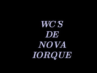 WC´S DE NOVA IORQUE 