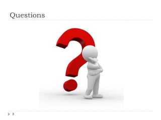 8
Questions
 