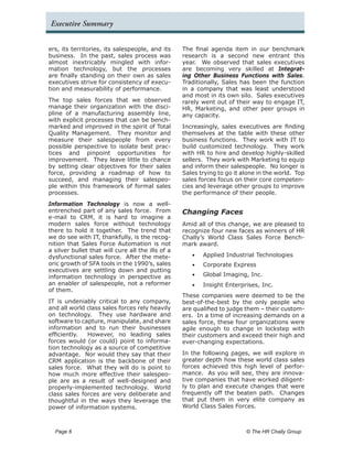 Executive Summary


ers, its territories, its salespeople, and its     The final agenda item in our benchmark
business. In the past, sales process was           research is a second new entrant this
almost inextricably mingled with infor-            year. We observed that sales executives
mation technology, but the processes               are becoming very skilled at Integrat-
are finally standing on their own as sales         ing Other Business Functions with Sales.
executives strive for consistency of execu-        Traditionally, Sales has been the function
tion and measurability of performance.             in a company that was least understood
                                                   and most in its own silo. Sales executives
The top sales forces that we observed              rarely went out of their way to engage IT,
manage their organization with the disci-          HR, Marketing, and other peer groups in
pline of a manufacturing assembly line,            any capacity.
with explicit processes that can be bench-
marked and improved in the spirit of Total         Increasingly, sales executives are finding
Quality Management. They monitor and               themselves at the table with these other
measure their salespeople from every               business functions. They work with IT to
possible perspective to isolate best prac-         build customized technology. They work
tices and pinpoint opportunities for               with HR to hire and develop highly-skilled
improvement. They leave little to chance           sellers. They work with Marketing to equip
by setting clear objectives for their sales        and inform their salespeople. No longer is
force, providing a roadmap of how to               Sales trying to go it alone in the world. Top
succeed, and managing their salespeo-              sales forces focus on their core competen-
ple within this framework of formal sales          cies and leverage other groups to improve
processes.                                         the performance of their people.
Information Technology is now a well-
entrenched part of any sales force. From           Changing Faces
e-mail to CRM, it is hard to imagine a
modern sales force without technology              Amid all of this change, we are pleased to
there to hold it together. The trend that          recognize four new faces as winners of HR
we do see with IT, thankfully, is the recog-       Chally’s World Class Sales Force Bench-
nition that Sales Force Automation is not          mark award.
a silver bullet that will cure all the ills of a
dysfunctional sales force. After the mete-            •	   Applied Industrial Technologies
oric growth of SFA tools in the 1990’s, sales         •	   Corporate Express
executives are settling down and putting
information technology in perspective as              •	   Global Imaging, Inc.
an enabler of salespeople, not a reformer             •	   Insight Enterprises, Inc.
of them.
                                                   These companies were deemed to be the
IT is undeniably critical to any company,          best-of-the-best by the only people who
and all world class sales forces rely heavily      are qualified to judge them – their custom-
on technology. They use hardware and               ers. In a time of increasing demands on a
software to capture, manipulate, and share         sales force, these four organizations were
information and to run their businesses            agile enough to change in lockstep with
efficiently.  However, no leading sales            their customers and exceed their high and
forces would (or could) point to informa-          ever-changing expectations.
tion technology as a source of competitive
advantage. Nor would they say that their           In the following pages, we will explore in
CRM application is the backbone of their           greater depth how these world class sales
sales force. What they will do is point to         forces achieved this high level of perfor-
how much more effective their salespeo-            mance. As you will see, they are innova-
ple are as a result of well-designed and           tive companies that have worked diligent-
properly-implemented technology. World             ly to plan and execute changes that were
class sales forces are very deliberate and         frequently off the beaten path. Changes
thoughtful in the ways they leverage the           that put them in very elite company as
power of information systems.                      World Class Sales Forces.



  Page 6 	                                                                © The HR Chally Group
 