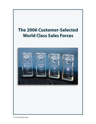 The 2006 Customer-Selected
         World Class Sales Forces




© The HR Chally Group 	
 