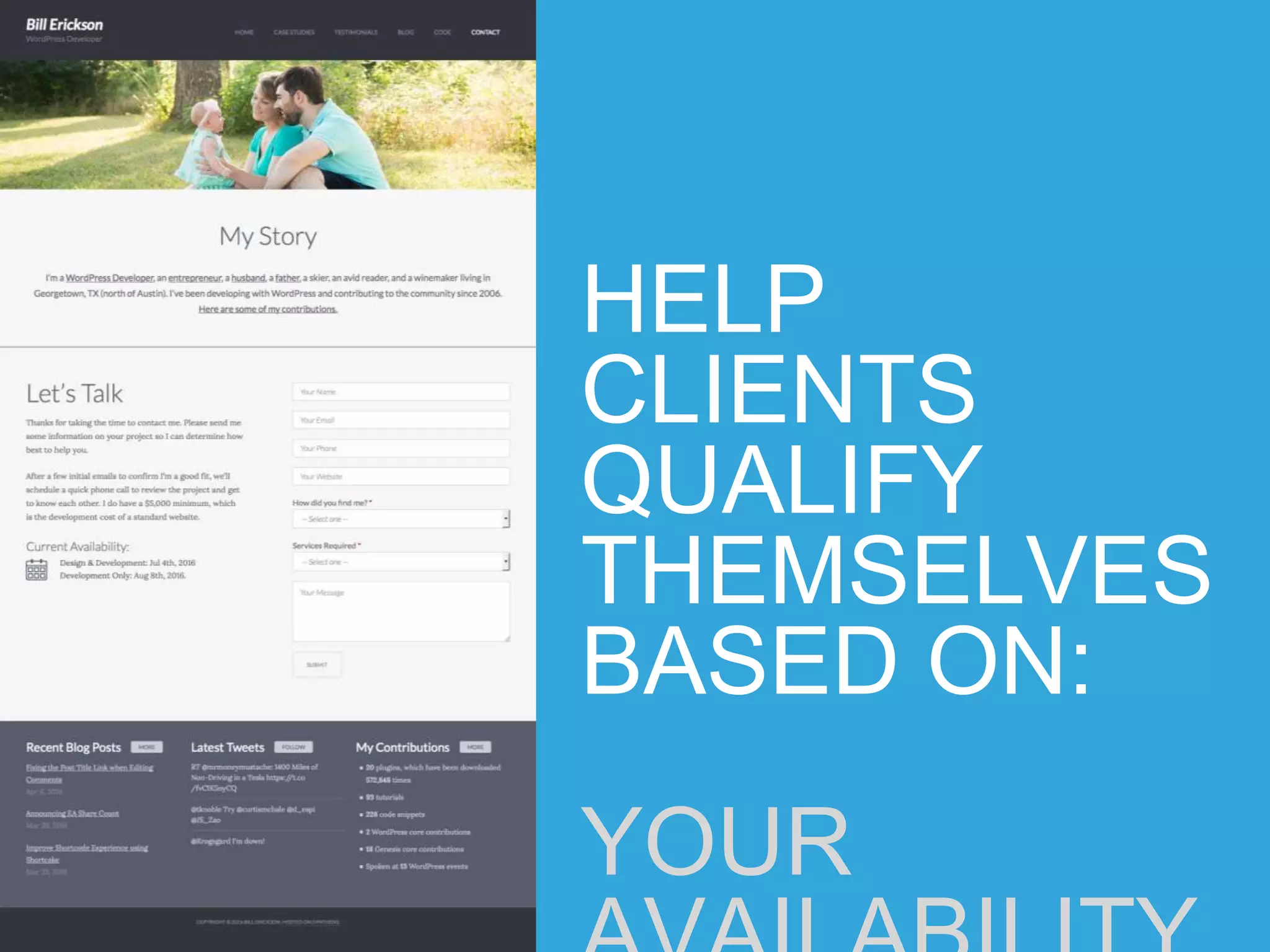HELP CLIENTS
QUALIFY THEMSELVES
BASED ON:
YOUR AVAILABILITY
 