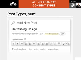 ALL YOU CAN EAT
                                                    08 : 04 : 2012




                    CONTENT TYPES


Pods 2.0: API and more
-   Use the API to add/   -   Optional Components
    edit/delete Pods,         -   Gravity Forms
    Fields, Meta              -   Roles and Caps

    Groups, Pod Items,        -   Markdown Syntax

    and other objects
                          -   Multiple Developer
                              Project
-   WP native helper
    methods available
                          -   Sponsored by
                              Automattic, RD2,
    within API
                              and MarkNet Group
                                                                     20
 