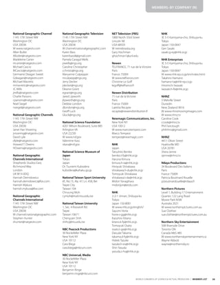 38
WORLD CONGRESS OF SCIENCE & FACTUAL PRODUCERS | MEMBER LIST
MEMBERS–BY COMPANY (N)
National Geographic Channel
1145 17th Street NW
Washington DC
USA 20036
W www.natgeotv.com
Allan Butler
AButler@natgeotv.com
Madeleine Carter
mcarter@natgeotv.com
Michael Cascio
MCascio@natgeotv.com
Germaine Deagan Sweet
Gdeagan@natgeotv.com
Michael Mavretic
mmavretic@natgeotv.com
JC Mills
jmills@natgeotv.com
Charlie Parsons
cparsons@natgeotv.com
Noel Siegel
nsiegel@natgeotv.com
National Geographic Channels
1145 17th Street NW
Washington DC
USA 20036
Janet Han Vissering
jvissering@natgeotv.com
David Lyle
dlyle@natgeotv.com
Howard T. Owens
HOwens@natgeotv.com
National Geographic
Channels International
Shepherds Studios East,
Richmond Way
London
UK W14 0DQ
Hannah Demidowicz
hannah.demidowicz@fox.com
Hamish Mykura
hamish.mykura@fox.com
National Geographic
Channels International
1145 17th Street NW
Washington DC
USA 20036
W channel.nationalgeographic.com
Stephen Hunter
shunter@natgeotv.com
National Geographic Television
1145 17th Street NW
Washington DC
USA 20036
W channel.nationalgeographic.com
Karen Bass
karenbass8@gmail.com
Pamela Caragol Wells
pwells@ngs.org
Caroline Christopher
cchristo@ngs.org
Maryanne Culpepper
mculpepp@ngs.org
Jerry Decker
jdecker@ngs.org
Eleanor Grant
egrant@ngs.org
Jared Lipworth
jlipworth@ngs.org
Debbie London
dlondon@ngs.org
Geoff Luck
Gluck@ngs.org
National Science Foundation
4201 Wilson Boulevard, Suite 885
Arlington VA
USA 22230
W www.nsf.gov
Valentine Kass
vkass@nsf.gov
National Science Museum of
Japan
Tokyo
Japan
Dr. Tsunemi Kubodera
kubodera@kahaku.go.jp
National Taiwan Sport University
6f., No.15, Aly. 47, Ln. 458, Bei
Taipei City
Taiwan 104
Chi-yung Moh
cymoh@mail.ntsu.edu.tw
National Taiwan University
1, Sec. 4 Roosevlt Rd.
Taipei
Taiwan 10671
Cheng-jen Shih
shihcj@ntu.edu.tw
NBC Peacock Productions
30 Rockefeller Plaza
New York NY
USA 10112
Cara Biega
cara.biega@nbcuni.com
NBC Universal, Media
30 Rockefeller Plaza
New York NY
USA 10112
Benjamin Ringe
benjamin.ringe@nbcuni.com
NET Television (PBS)
1800 North 33rd Street
Lincoln NE
USA 68503
W netnebraska.org
Gary Hochman
ghochman1@unl.edu
Newen
TELFRANCE, 71 rue de la Victoire
Paris
France 75009
W www.telfrance.com
Christine Le Goff
legoff@telfrance.fr
Newen Distribution
71 rue de la Victoire
Paris
France 75009
Laetitia Recayte
recayte@newendistribution.fr
Newmagic Communications, Inc.
New York NY
USA 10012
W www.marcotempest.com
Marco Tempest
tempest@newmagic.com
NHK
Japan
Tatsuhiro Beniko
beniko.t-fy@nhk.or.jp
Haruna Kimura
kimura.h-ia@nhk.or.jp
Hiroyuki Shirakawa
shirakawa.h-du@nhk.or.jp
Tomoyuki Shirakawa
shirakawa.t-de@nhk.or.jp
Midori Yanagihara
midorijon@erols.com
NHK
2-2-1 Jinnan, Shibuya-ku
Tokyo
Japan 150-8001
W www.nhk.or.jp/english/
Sayumi Horie
horie.s-gg@nhk.or.jp
Kazuhiro Kitano
kitano.k-fy@nhk.or.jp
Tomoyuki Osato
osato.t-ge@nhk.or.jp
Daisuke Takama
takama.d-fy@nhk.or.jp
Hideki Tazuke
tazuke.h-es@nhk.or.jp
Shin Yasuda
yasuda.s-hq@nhk.or.jp
NHK
3f, 5-5 Kamiyama-cho, Shibuya-ku
Tokyo
Japan 150-0047
Gen Sasaki
sasaki.g-ey@nhk.or.jp
NHK Enterprises
3f, 5-5 Kamiyama-cho, Shibuya-ku
Tokyo
Japan 150-0047
W www.nhk-ep.co.jp/en/index.html
Takahiro Hamano
hamano-ta@nhk-ep.co.jp
Hiromichi Iwasaki
iwasaki.h-fe@nhk.or.jp
NHNZ
5 Melville Street
Dunedin
New Zealand 9016
W www.nhnzmovingimages.com
W www.nhnz.tv
Caroline Cook
ccook@nhnz.tv
Phil Fairclough
philnhnz@gmail.com
NHNZ
4411 Oliver Street
Hyattsville MD
USA 20781
Shera Jenne
sjenne@nhnz.tv
Nilaya Productions
34 Boulevard Des Italiens
Paris
France 75009
Patricia Boutinard Rouelle
p.boutinardouelle@nilaya.fr
Northern Pictures
Level 1, Building 17 Entertainment
Quarter, 122 Lang Road
Moore Park NSW
Australia 2021
W www.northernpictures.com.au
Sue Clothier
sue.clothier@northernpictures.com.au
Northern Sky Entertainment
508 Riverside Drive
Toronto ON
Canada M6S 4B5
W www.northernskyentertainment.ca
Wayne Abbott
wayne@northernsky.tv
 