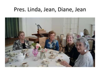 Pres. Linda, Jean, Diane, Jean

 