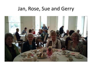 Jan, Rose, Sue and Gerry

 