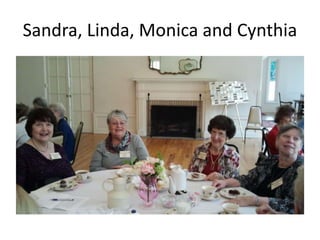 Sandra, Linda, Monica and Cynthia

 