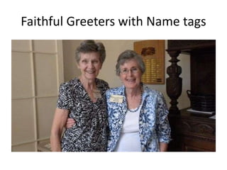 Faithful Greeters with Name tags

 