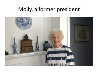 Molly, a former president

 