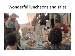 Wonderful luncheons and sales

 