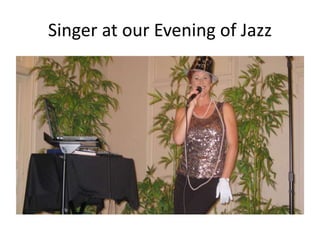 Singer at our Evening of Jazz

 