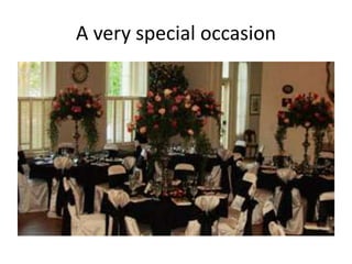 A very special occasion

 