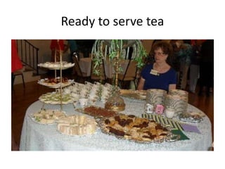 Ready to serve tea

 