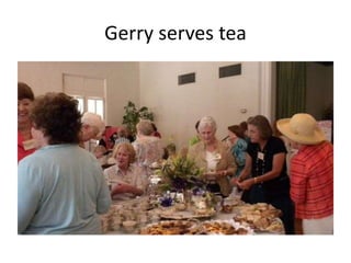 Gerry serves tea

 