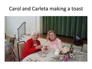 Carol and Carleta making a toast

 