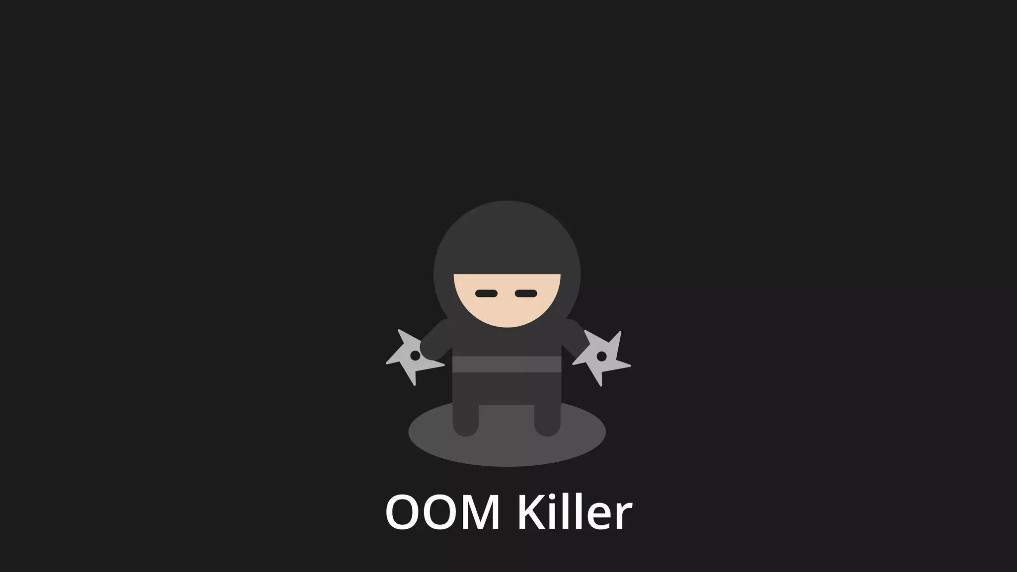 OOM Killer
 