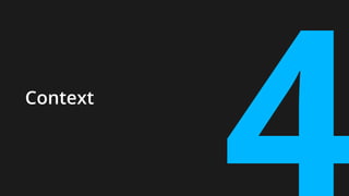 Context
 