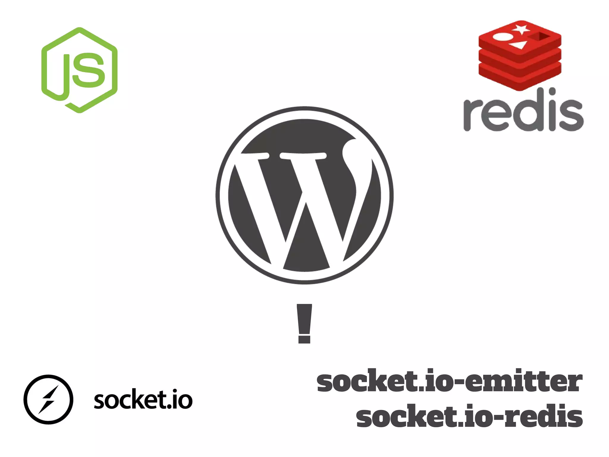 !
socket.io-emitter
socket.io-redis
 