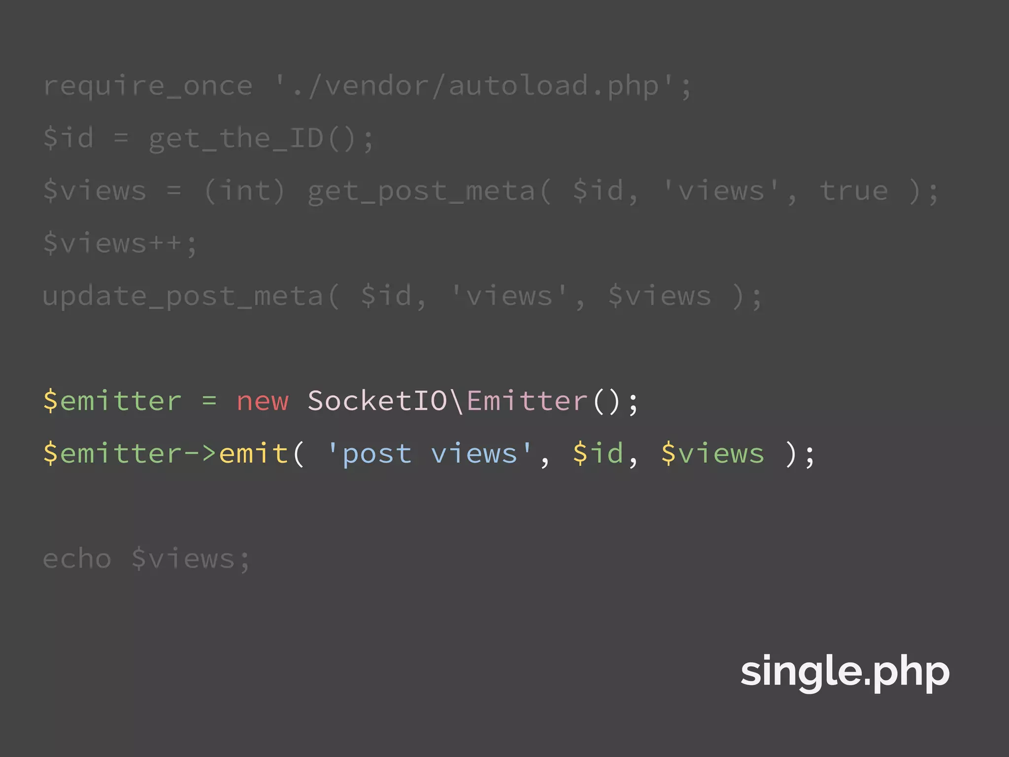 require_once './vendor/autoload.php';
$id = get_the_ID();
$views = (int) get_post_meta( $id, 'views', true );
$views++;
update_post_meta( $id, 'views', $views );
$emitter = new SocketIOEmitter();
$emitter->emit( 'post views', $id, $views );
echo $views;
single.php
 