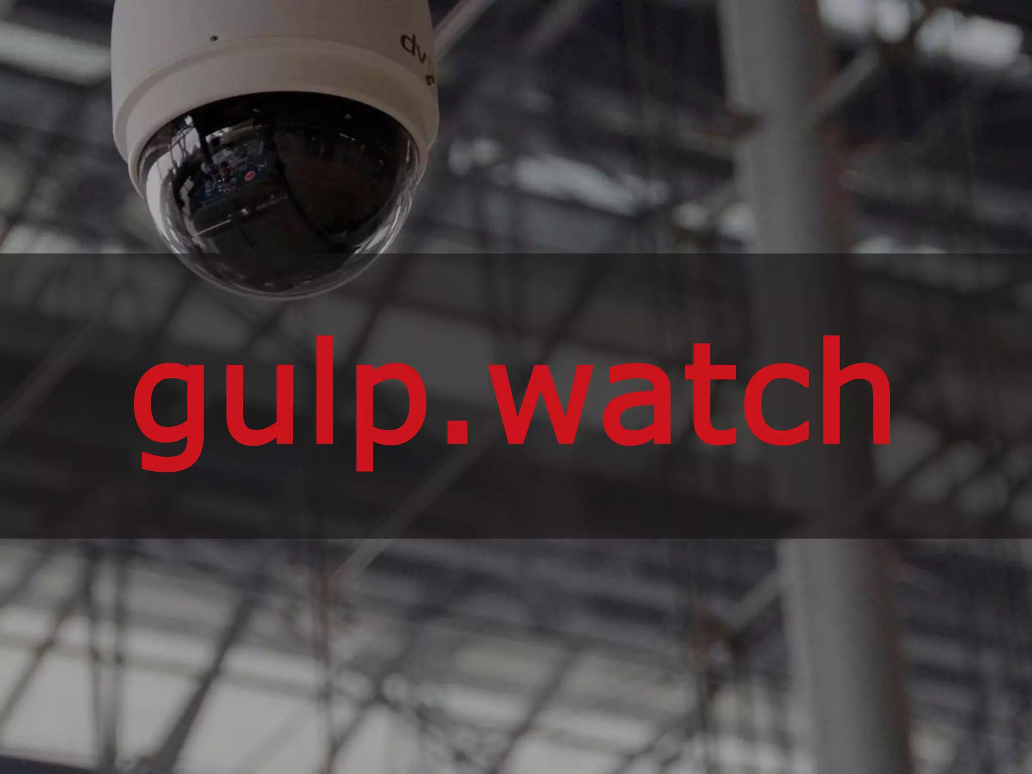 gulp.watch
 