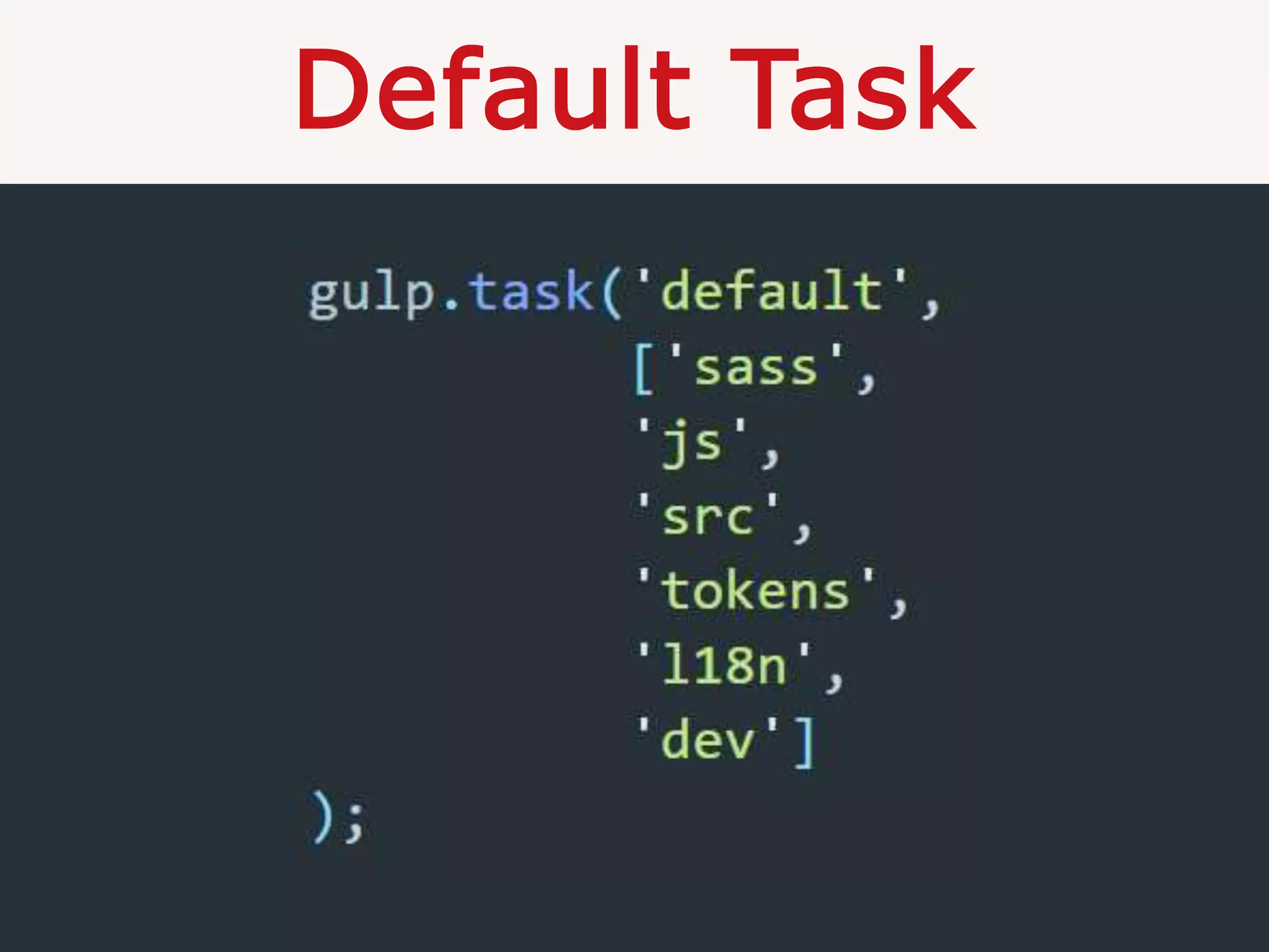 Default Task
 
