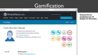 Gamiﬁcation
Nutzerproﬁl auf
wordpress.org mit  
Badges für Aktivitäten
 