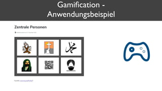 Gamiﬁcation -
Anwendungsbeispiel
 