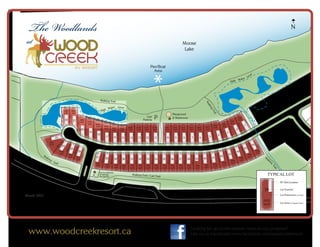 The Woodlands                                                                                                                                                                                                                                                                                                                                            N

              at                                                                                                                                                                                                      Moose
                                                                                                                                                                                                                       Lake


                                                                                                                                                                              Pier/Boat
                                                                                                                                                                                Area



                                                                                                                                                                                *
                                                                                                                                                                                                                                                                                                                             l
                                                                                                                                                                                                                                                                                                                       ve
                                                                                                                                                                                                                                                                                                     r               Le
                                                                                                                                                                                                                                                                                                Wate
                                                                                                                                                                                                                                                                                           High




                                                                                                              Walking Trail




                                                                                                                                                                                                                                                      Wa
                                                                                                                                                                                                                                                          lki
                                                                                                                              r Level
                                                                                                                        Wate




                                                                                                                                                                                                                                                             ng
                                                            5588       5842                                   High




                                                                                                                                                                                                                                                                 Tra
                                                            sq.ft      sq.ft
                                                                                                                                                                                                       Playground




                                                                                                                                                                                                                                                                  il
                                                             22             21       6002
                                                                                     sq.ft    6374    DRAIN
                                                                                                                                                                        Cart
                                                                                                                                                                     Parking     P                     & Washroom
                                                                                                                                                                                                                                                                                           6539
                                                                                                                                                                                                                                                                                                       6532
                                                                                                                                                                                                                                                                                                       sq.ft
                                                                                                           AGE                                                                                                                                                                             sq.ft
                                                                                              sq.ft   6540       EASE                                                                                                                                                          6321
                                                                                                      sq.ft
                                                                                                                     MENT
                                                                                                                  6449                                                                                                                                            6587         sq.ft                            1
                                                                                                                                                 6028      6135       6135      6135         6161       6161       6161        6161        6062       6767        sq.ft
                                                                                                                  sq.ft     5999       5702
                                                                                         20                                 sq.ft      sq.ft     sq.ft     sq.ft      sq.ft     sq.ft        sq.ft      sq.ft      sq.ft       sq.ft       sq.ft      sq.ft                                        2
                                                                                               19                                                                                                                                                                                      3
                                                                                                        18                                                                                                                                                                4
                                               23                                                                  17         16         15       14        13         12        11             10           9           8           7           6           5

                                       9405
                                       sq.ft
                                                      24                                                                                                                                                                                                                                                                     46
                                                                      25                                                                                                                                                                                                                                        45
                                                    7080                           26                                                                                                                                                                                                              44                             6085
                                                                                                                                                                                                                                                                                                                                  sq.ft
                                                    sq.ft                                                                                                                                                                                                                              43                            6098
                                                                    5328
                              Wa                                    sq.ft                             27                                                                                                                                                                      42                                     sq.ft                W
                                 lki                                             5510
                                                                                                                   28          29        30        31        32         33        34       35        36          37          38          39          40          41                                     6098
                                                                                                                                                                                                                                                                                                                                            alk
                                    ng                                           sq.ft                                                                                                                                                                                                                  sq.ft
                                           Trail
                                                                                                                                                                                                                                                                                           6098                                                in
                                                                                                      5885                                                                                                                                                                     6098        sq.ft                                                  g
                                                                                                                   5895        5507                                                                                                                  6120         6098         sq.ft
                                                                                                      sq.ft                              5634      5731      5731       5731      5731     5731      5731        5731        5731        5994




                                                                                                                                                                                                                                                                                                                                                      Tr
                                                                                                                   sq.ft       sq.ft                                                                                                                 sq.ft        sq.ft
                                                                                                                                         sq.ft     sq.ft     sq.ft      sq.ft     sq.ft    sq.ft     sq.ft       sq.ft       sq.ft       sq.ft




                                                                                                                                                                                                                                                                                                                                                        ail
                                                                                                           Service Building
                                                                                                           & Garbage
                                                                                                           Receptacle
                                                                                                                                                     Walking Trail / Cart
                                                                                                                                                                                   Trail                                                                                                                                                      TYPICAL LOT
                                                                                                                                                                                                                                                                                                                                                              RV Pad Location


                                                                                                                                                                                                                                                                                                                                          10                  Lot Number

            March, 2011                                                                                                                                                                                                                                                                                                                                       Lot Dimension (in Feet)

                                                                                                                                                                                                                                                                                                                                          5972
This plan is prepared as an information plan only for prospective                                                                                                                                                                                                                                                                         sq.ft               Lot Area (in Square Feet)
purchasers and is subject to errors and omissions and is subject to change.
Dimensions and lot areas are rounded.
For more information refer to the registered plan and approved plans.




               www.woodcreekresort.ca                                                                                                                                                                                             Looking for up-to-the-minute news on our progress?
                                                                                                                                                                                                                                  Like us on Facebook! www.facebook.com/woodcreekresort
 