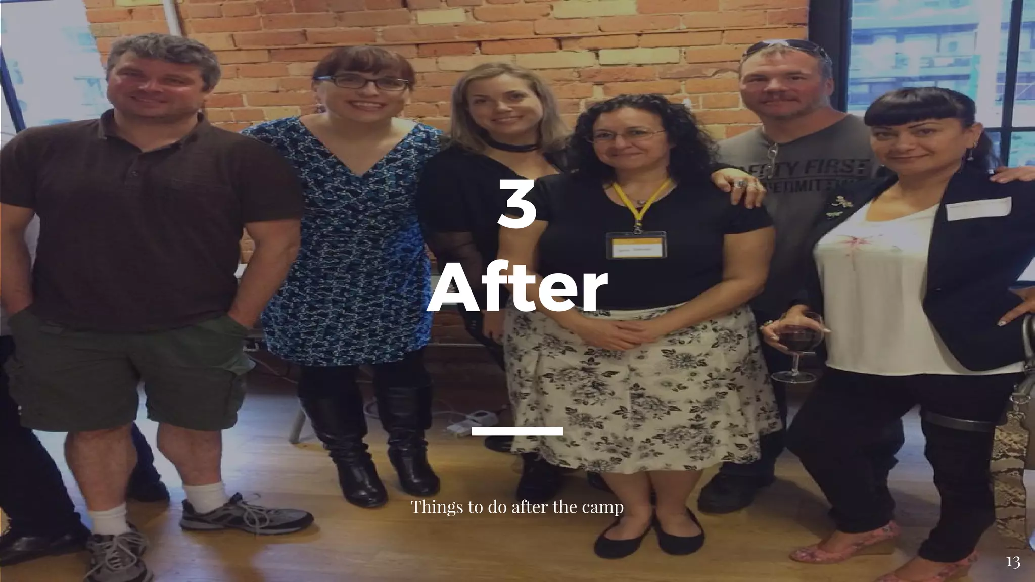 3
After
Things to do after the camp
13
 