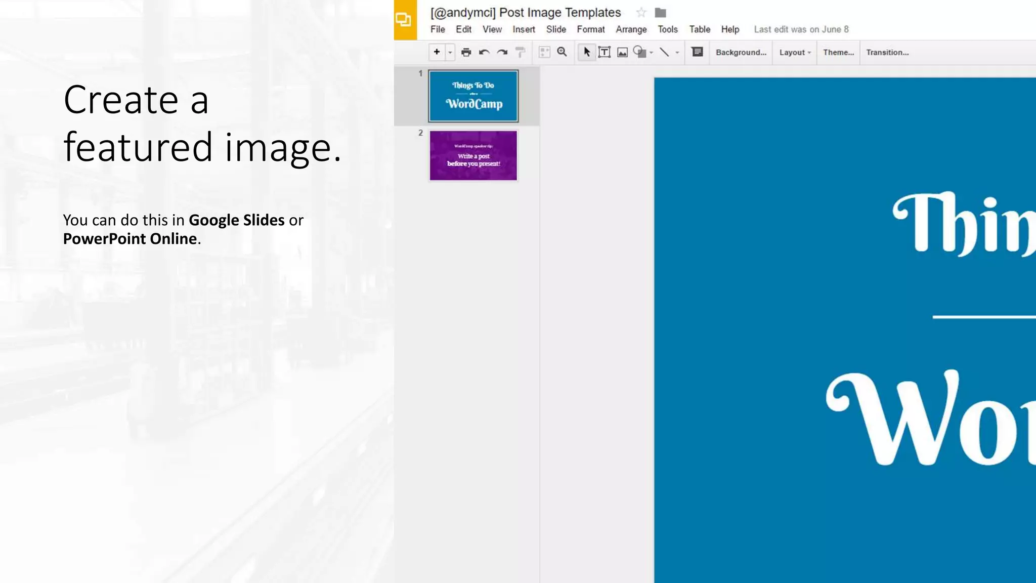 Create a
featured image.
You can do this in Google Slides or
PowerPoint Online.
 