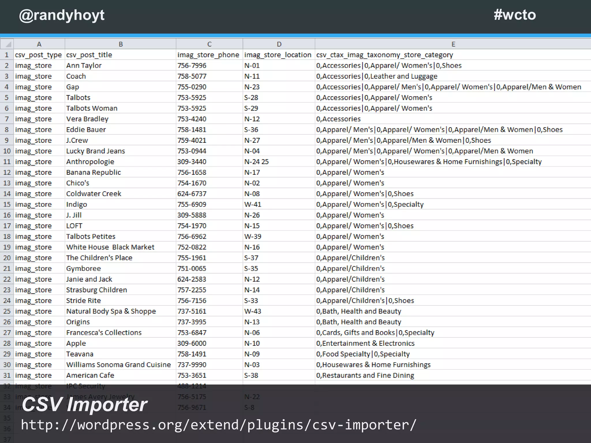 @randyhoyt                                          #wcto




CSV Importer
http://wordpress.org/extend/plugins/csv-importer/
 