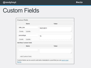 @randyhoyt      #wcto



Custom Fields
 