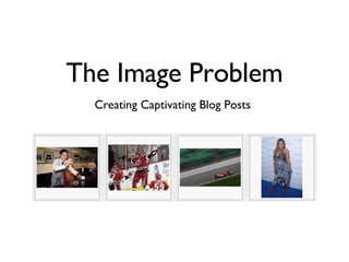 The Image Problem ,[object Object]