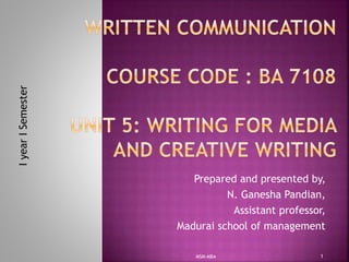 Prepared and presented by,
N. Ganesha Pandian,
Assistant professor,
Madurai school of management
IyearISemester
1MSM-MBA
 